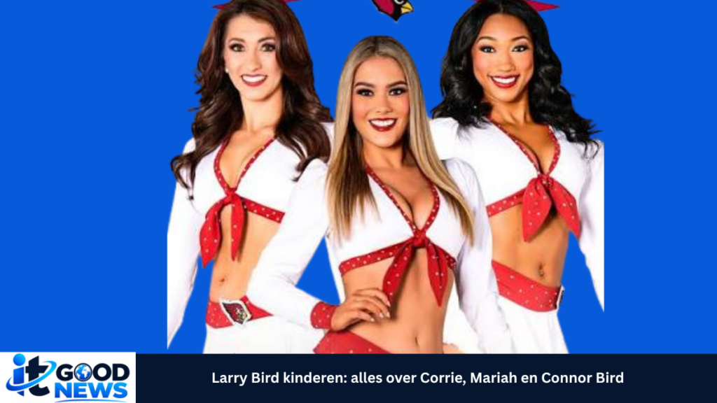 Larry Bird kinderen: alles over Corrie, Mariah en Connor Bird