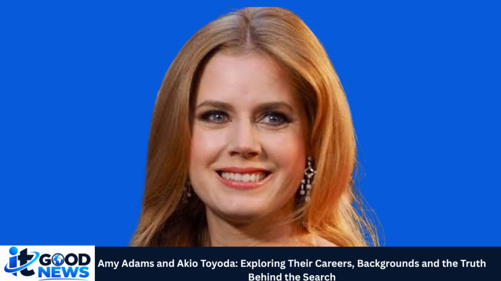 amy adams and akio toyoda