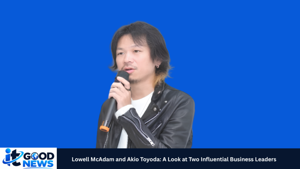 lowell mcadam and akio toyoda